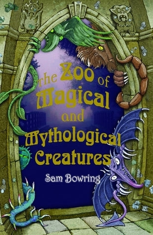 Book cover of The Zoo Of Magical And Mythological Creatures by Sam Bowring