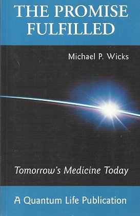Book cover of The Promise Fulfilled: Tomorrow's Medicine Today by Michael Wicks