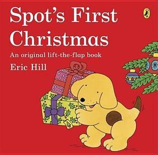 Book cover of Spot's First Christmas by Eric Hill