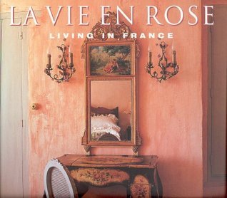 Book cover of La Vie En Rose: Living In France by Suzanne Lowry