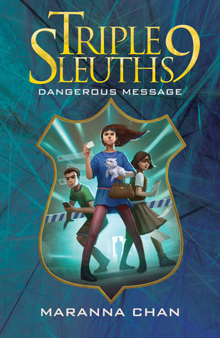 Book cover of Triple Nine Sleuths: Dangerous Message by Maranna Chan