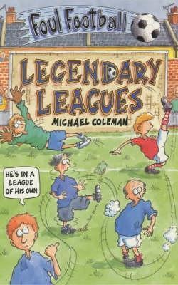 Book cover of Legendary Leagues by Michael Coleman