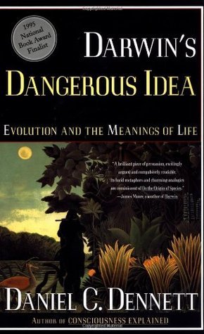 Book cover of Darwin's Dangerous Idea: Evolution and the Meanings of Life by Daniel C. Dennett