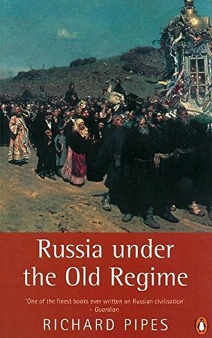Book cover of Russia Under The Old Regime by Richard Pipes