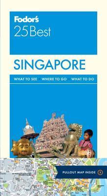Book cover of Fodor's 25 Best: Singapore by Fodor's Travel Publications Inc.