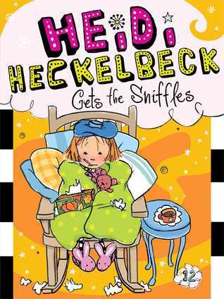 Book cover of Heidi Heckelbeck Gets The Sniffles by Wanda Coven, Priscilla Burris (Illus.)