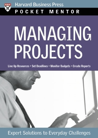 Book cover of Managing Projects: Expert Solutions To Everyday Challenges by Harvard Business Review (Compiler)
