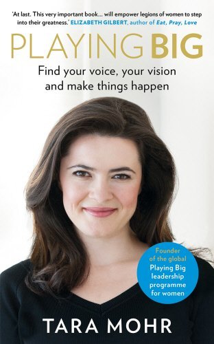 Book cover of Playing Big: Find Your Voice, Your Vision and Make Things Happen by Tara Mohr