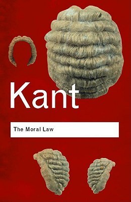Book cover of The Moral Law: Groundwork of the Metaphysics of Morals by Immanuel Kant, H.J. Paton (Introduction)