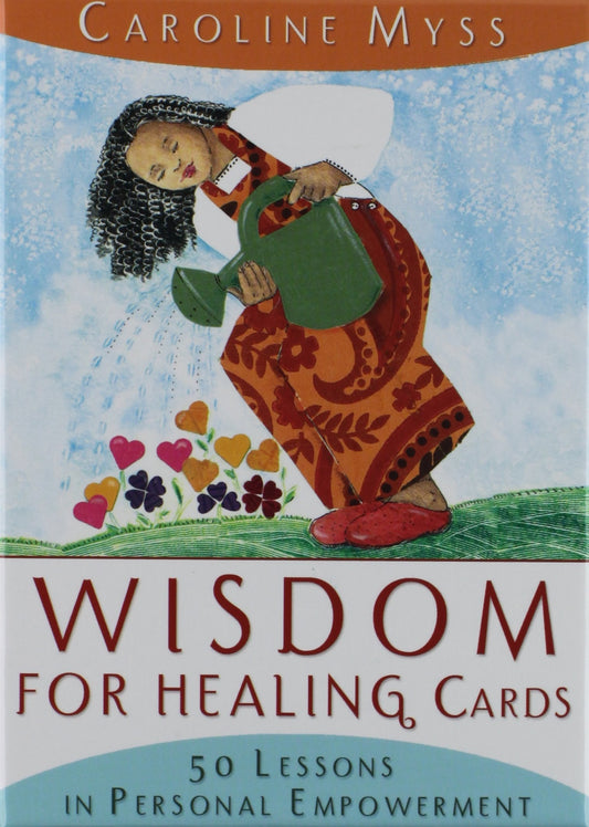 Book cover of Wisdom For Healing Cards: 50 Lessons In Personal Empowerment by Caroline Myss