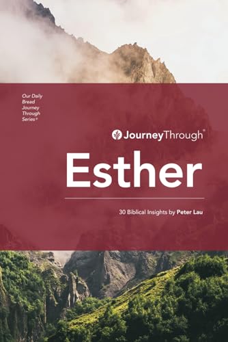 Book cover of Journey Through Esther: 30 Biblical Insights By Peter Lau by Peter Lau