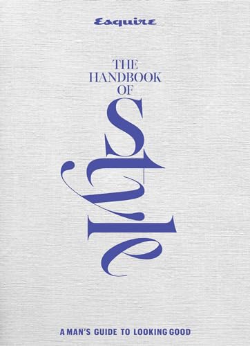 Book cover of Esquire The Handbook of Men's Style: A Guide to Looking Good by Esquire (editor), Michael B. Dougherty (editor)
