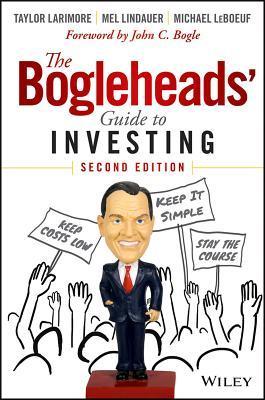 Book cover of The Bogleheads' Guide To Investing by Mel Lindauer, Taylor Larimore, Michael LeBoeuf, John C. Bogle (Foreword)