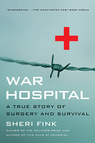 Book cover of War Hospital: A True Story of Surgery and Survival by Sheri Fink