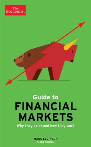 Book cover of The Economist Guide To Financial Markets 6Th Edition by Marc Levinson