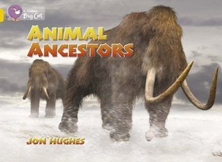 Book cover of Animal Ancestors: Band 09/Gold by Jon Hughes, Cliff Moon (Ed.)