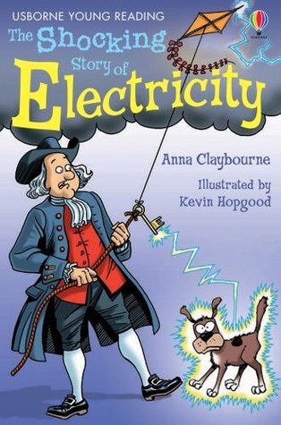 Book cover of The Shocking Story Of Electricity by Anna Claybourne