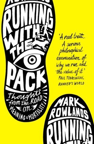 Book cover of Running With The Pack: Thoughts From The Road On Meaning And Mortality by Mark Rowlands