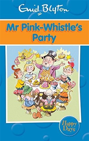 Book cover of Mr Pink-Whistle's Party by Enid Blyton