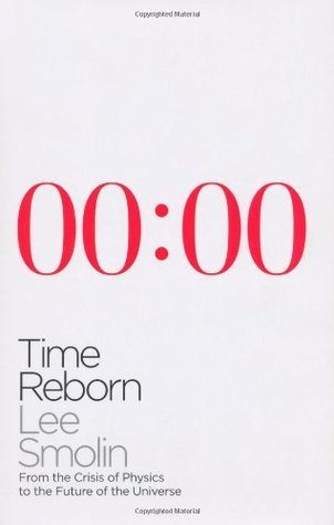 Book cover of Time Reborn: From The Crisis In Physics To The Future Of The Universe by Lee Smolin
