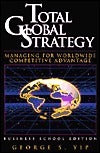 Book cover of Total Global Strategy: Managing For World Wide Competitive Advantage by George S. Yip