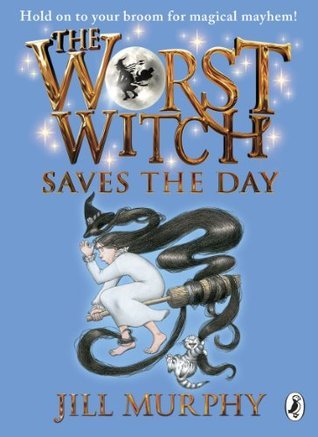 Book cover of The Worst Witch Saves the Day by Jill Murphy