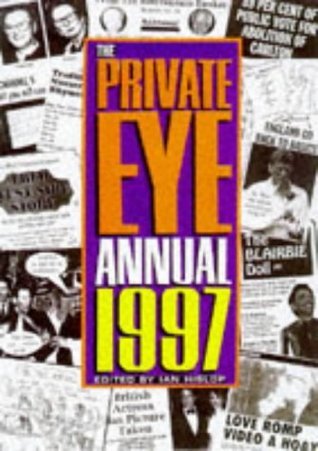 Book cover of The Private Eye Annual 1997 by Ian Hislop (Ed.)