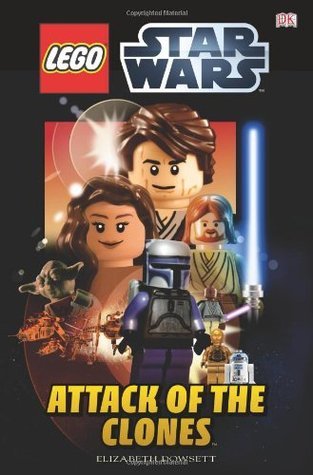 Book cover of LEGO Star Wars: Attack Of The Clones by Elizabeth Dowsett, Jonathan Hales