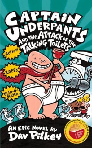 Book cover of Captain Underpants And The Attack Of The Talking Toilets by Dav Pilkey