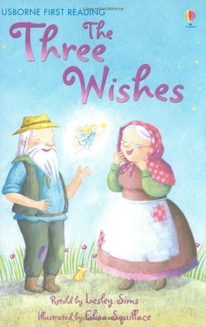 Book cover of The Three Wishes by Lesley Sims (Retold by), Elisa Squillace (Illus.)