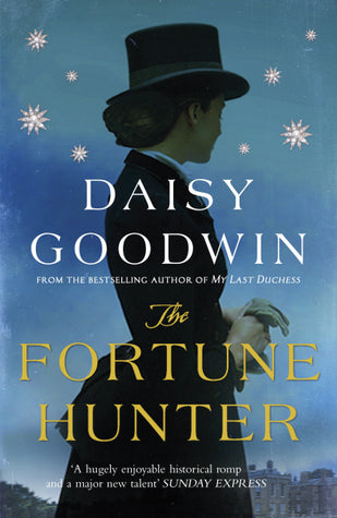 Book cover of The Fortune Hunter by Daisy Goodwin