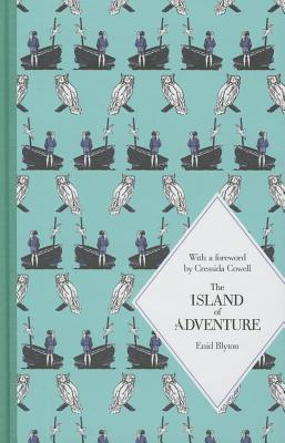 Book cover of The Island Of Adventure: 70th Anniversary by Enid Blyton, Stuart Tresilian (Illus.)