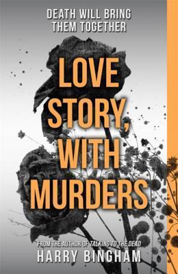 Book cover of Love Story With Murders by Harry Bingham