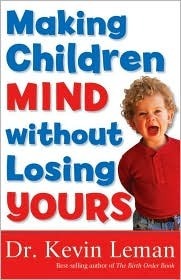 Book cover of Making Children Mind Without Losing Yours by Kevin Leman