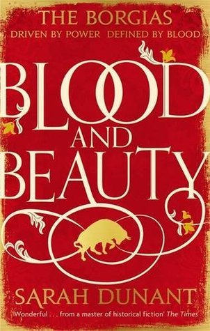 Book cover of Blood And Beauty by Sarah Dunant