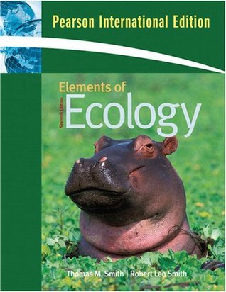 Book cover of Elements of Ecology by (Emeritus) West Virginia University Thomas Robert Leo Smith