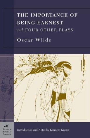 Book cover of The Importance of Being Earnest and Four Other Plays by Oscar Wilde, Kenneth Krauss (Introduction)
