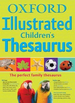 Book cover of Oxford Illustrated Children's Thesaurus by Oxford University Press
