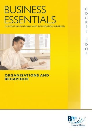 Book cover of Business Essentials Organisation And Behaviour: Study Text by BPP Learning Media