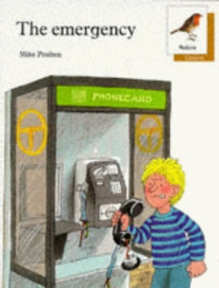 Book cover of Oxford Reading Tree: Stages 6-10: Robins Storybooks: 4: The Emergency by Mike Poulton, Alex Brychta (Illus.)