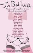 Book cover of In Bed With...: Erotic Stories: Jessica Adams, Imogen Edwards-Jones, Maggie Alderton, Kathy Lette by Jessica  Adams, Imogen Edwards-Jones, Maggie Alderson, Kathy Lette