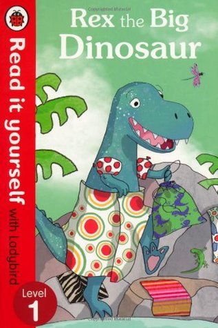 Book cover of Rex The Big Dinosaur by Ladybird Books