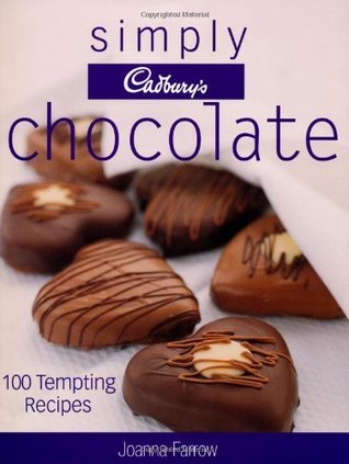 Book cover of Simply Cadbury's Chocolate: 100 Tempting Recipes by Joanna Farrow