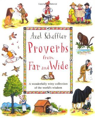 Book cover of Proverbs From Far And Wide by Axel Scheffler