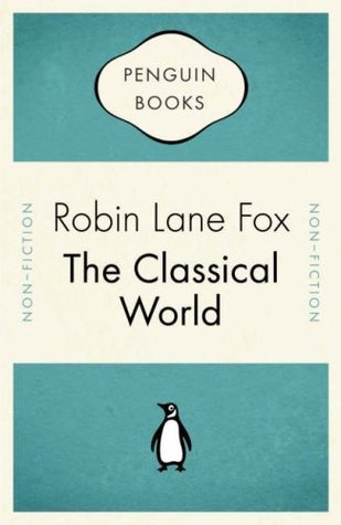 Book cover of The Classical World by Robin Lane Fox