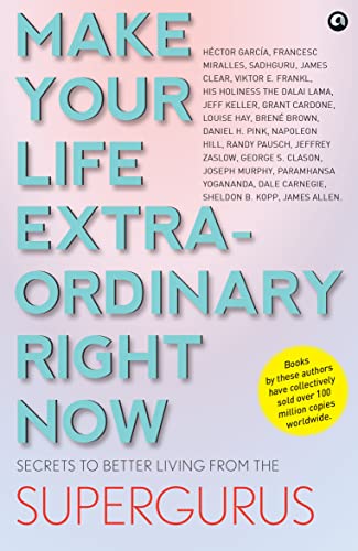 Book cover of Make Your Life Extraordinary Right Now by Various