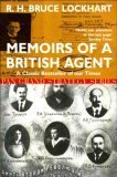 Book cover of Memoirs Of A British Agent: Being An Account Of The Author's Early Life In Many Lands And His Official Mission To Moscow In 1918 by R.H. Bruce Lockhart