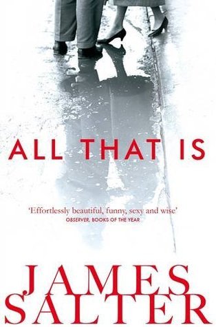 Book cover of All That Is by James Salter