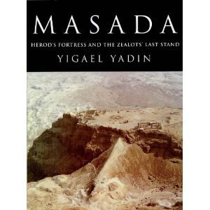Book cover of Masada: Herod's Fortress And The Zealots' Last Stand by Yigael Yadin