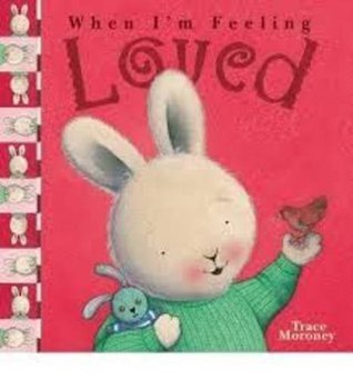 Book cover of Tracey Moroney'S When I'm Feeling..Loved by Trace Moroney